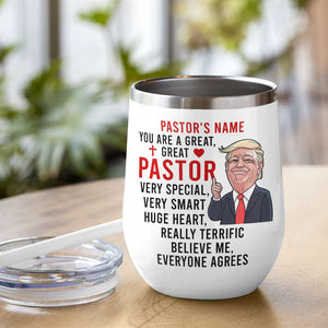 Personalized Pastor Wine Tumbler - You Are A Great Pastor Believe Me - Wine Tumbler - GoDuckee