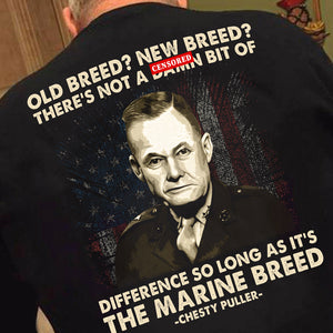 Old Breed New Breed There's Not A Da*m Bit of Difference Shirts - Military Gift - Shirts - GoDuckee