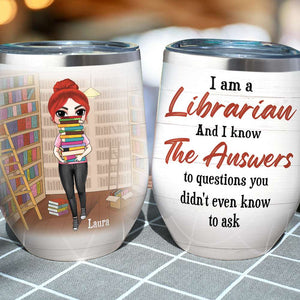 Personalized Library Girl With A Stack of Books Wine Tumbler - I Know The Answers - Wine Tumbler - GoDuckee