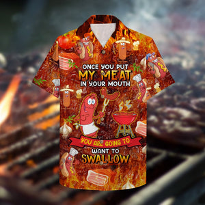 BBQ Hawaiian Shirt - Once You Put My Meat In Your Mouth - Hawaiian Shirts - GoDuckee