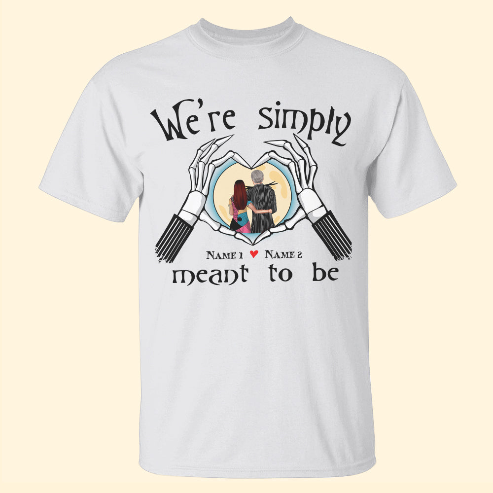 Personalized Gifts Shirt Ideas For Couple, We are simply meant to be Custom Shirts - Shirts - GoDuckee