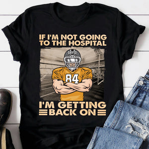 I Am Getting Back On - Personalized Shirts - Gift for Football Players - Front Cool American Football Player - Shirts - GoDuckee