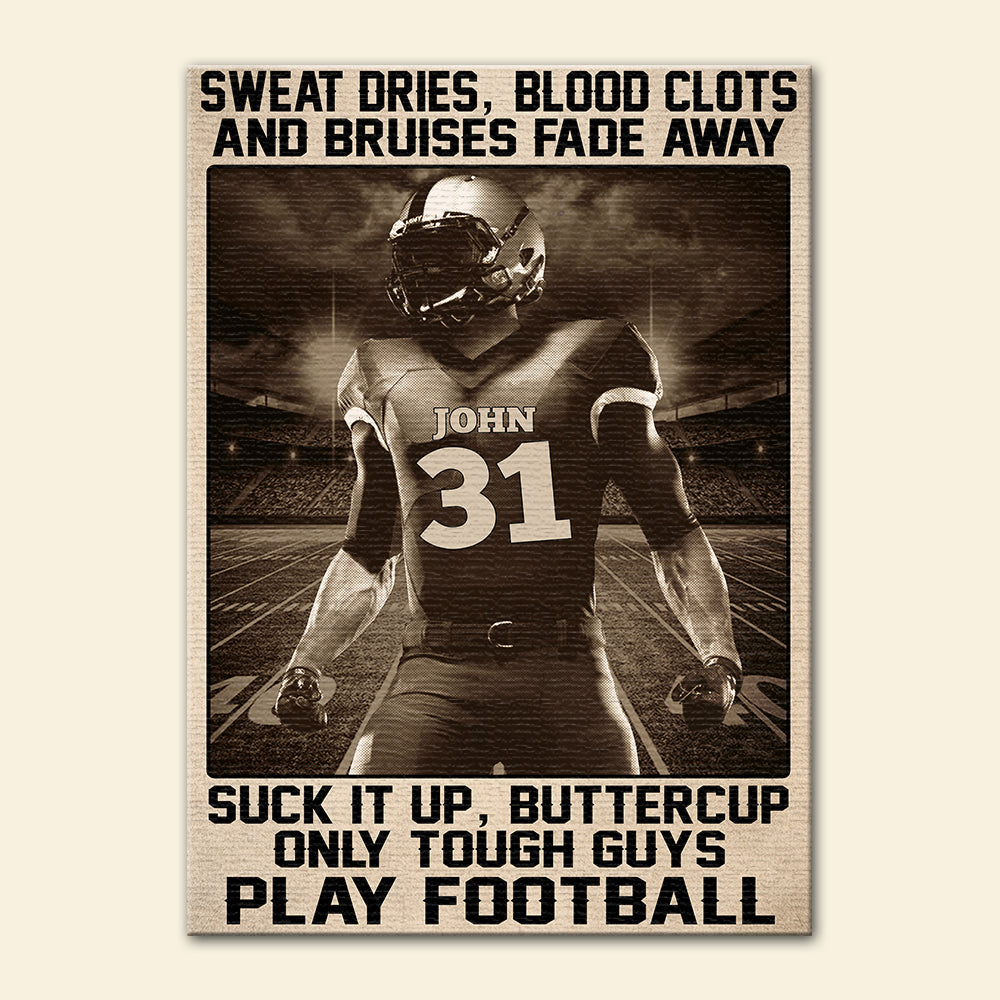 American Football Sweat Dries Blood Clots And Bruises Fade Away - Personalized Canvas - Gifts for Football Players - Football Player Black & White - Poster & Canvas - GoDuckee