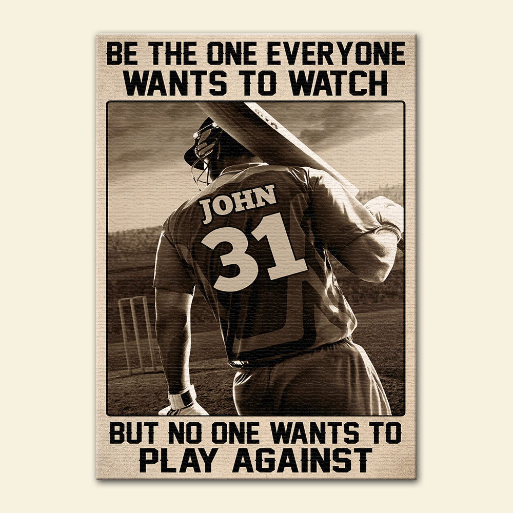 Personalized Cricket Player Poster - Be the One Everyone Wants to Watch But No One Wants To Play Against - Poster & Canvas - GoDuckee