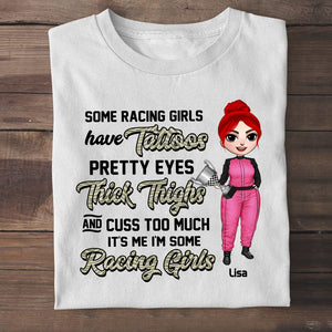 Racing Some Racing Girls Have Tattoos Pretty Eyes Thick Thighs Personalized Shirts - Shirts - GoDuckee
