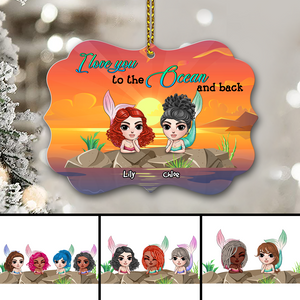 Love You To The Ocean And Back - Personalized Mermaid Ornament - Christmas Gift For Best Friends, Soul Sisters, Girl Doll - Ornament - GoDuckee
