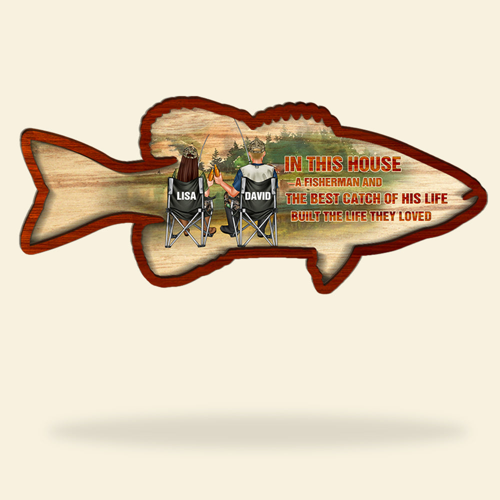 Fishing Couple A Fisherman And The Best Catch Of His Life Built The Life They Loved Personalized - Wood Sign - GoDuckee