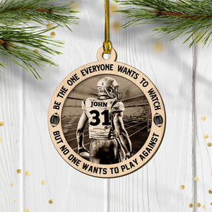 Be the One Everyone Wants to Watch - Personalized Christmas Ornament - Gift for Football Players - Ornament - GoDuckee