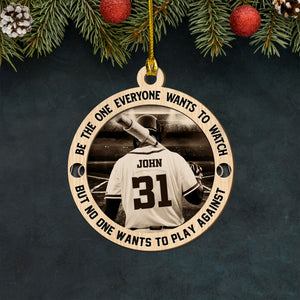 Be the One Everyone Wants to Watch- Personalized Christmas Ornament - Gift for Baseball Players - Ornament - GoDuckee