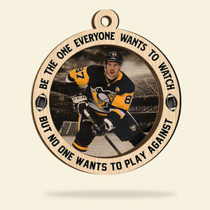 Personalized Hockey Ornament, Be The One Everyone Wants To Watch, Christmas Tree Decor - Ornament - GoDuckee