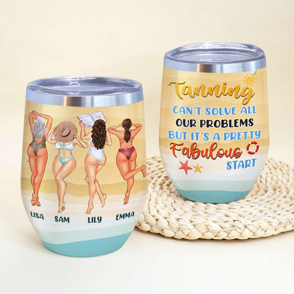 Personalized Tanning Bikini Besties Wine Tumbler - Can’t Solve All My Problems But It’s A Pretty Fabulous Start - Wine Tumbler - GoDuckee