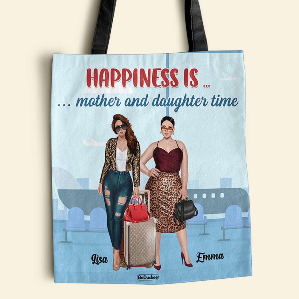 Travel Happiness Is Mother And Daughter Time Personalized Tote Bag - Tote Bag - GoDuckee
