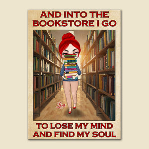 Personalized Librarian With Stack Of Books Poster - And Into The Bookstore I Go To Lose My Mind And Find My Soul - Poster & Canvas - GoDuckee