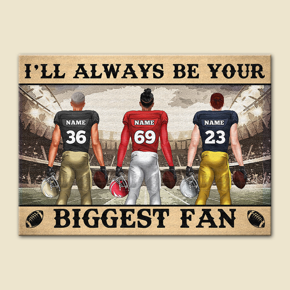 American Football I Will Always Be Your Biggest Fan Personalized Wall Art - Poster & Canvas - GoDuckee