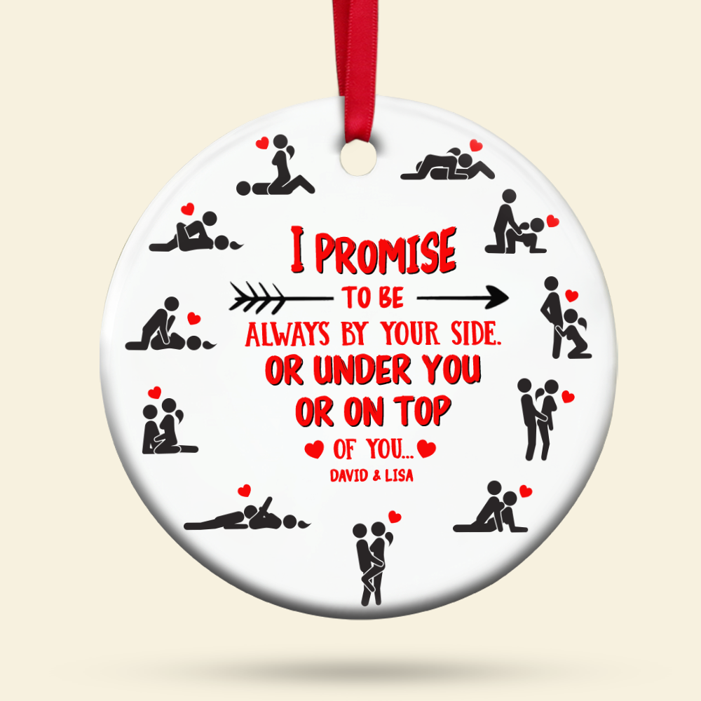Funny Naughty Couple-I Promise To Always Be On Your Side Personalized Ceramic Ornament - Ornament - GoDuckee