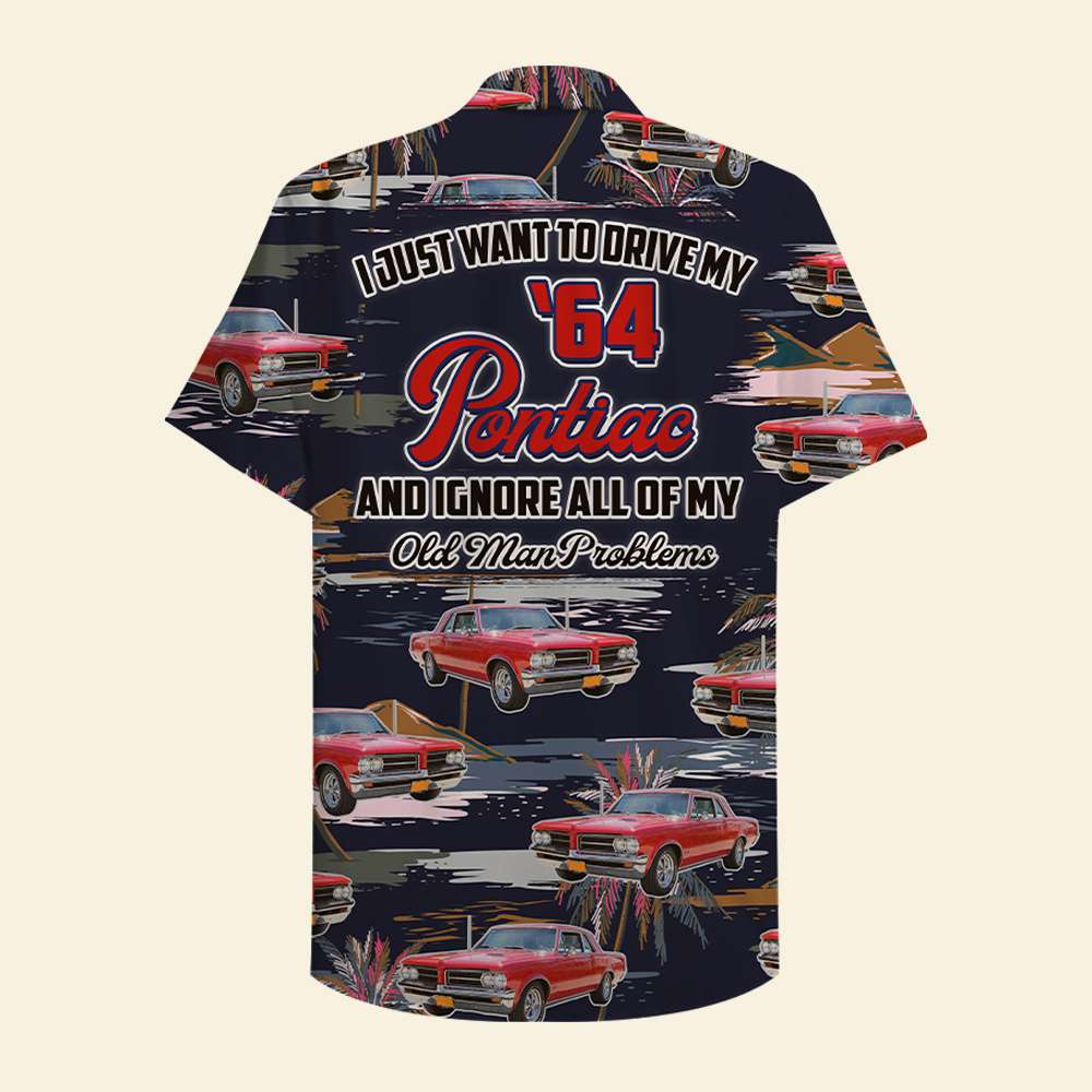 Personalized Hawaiian Shirt - Muscle Car Pattern - I Just Want To Drive My Car And Ignore All Of My Old Man Problem - Hawaiian Shirts - GoDuckee