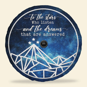 Who Listen And The Dreams That Are Answered Tire Cover - Tire Cover - GoDuckee