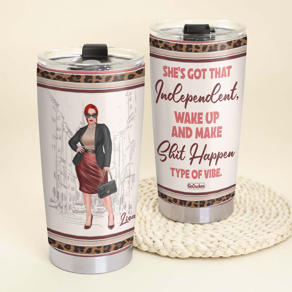 Boss Lady Got Independent Wake Up Personalized Tumbler Gift For Her - Tumbler Cup - GoDuckee