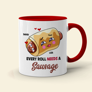 Every Roll Needs A Sausage, Personalized Accent Mug, Funny Gifts For Couple - Coffee Mug - GoDuckee