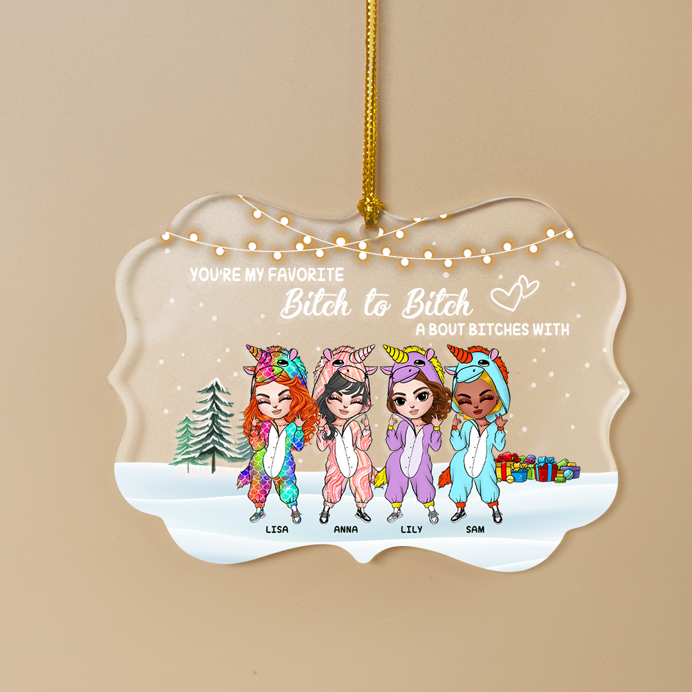 You're My Favorite Bitch To Bitch About Bitches With Personalized Friends Ornament, Christmas Tree Decor - Ornament - GoDuckee