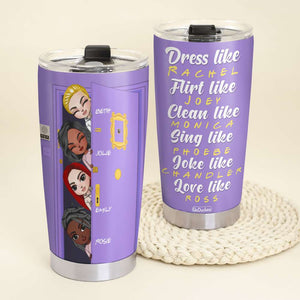 Personalized Four Friends Tumbler - Dress Like Rachel Love Like Ross - Purple Friends Background - Tumbler Cup - GoDuckee