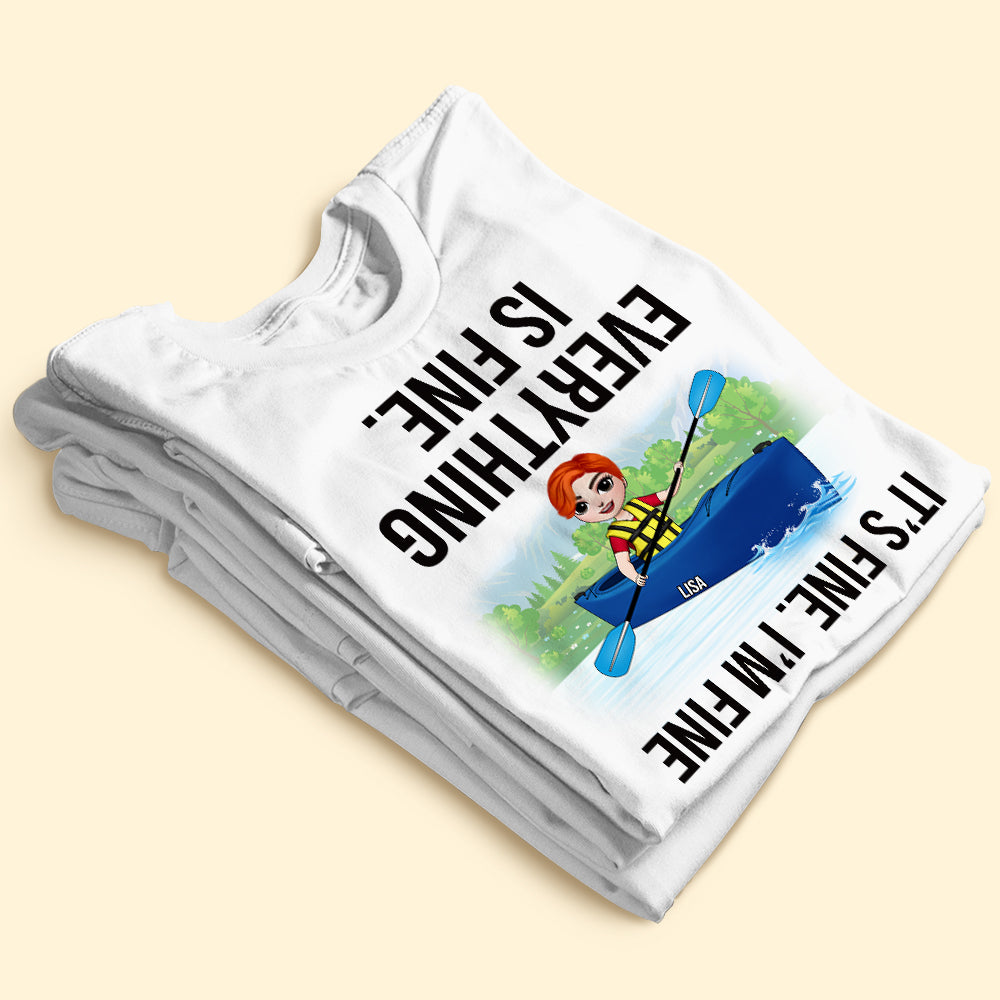 Kayak It's Fine I'm Fine Everything Is Fine Personalized Shirts - Shirts - GoDuckee