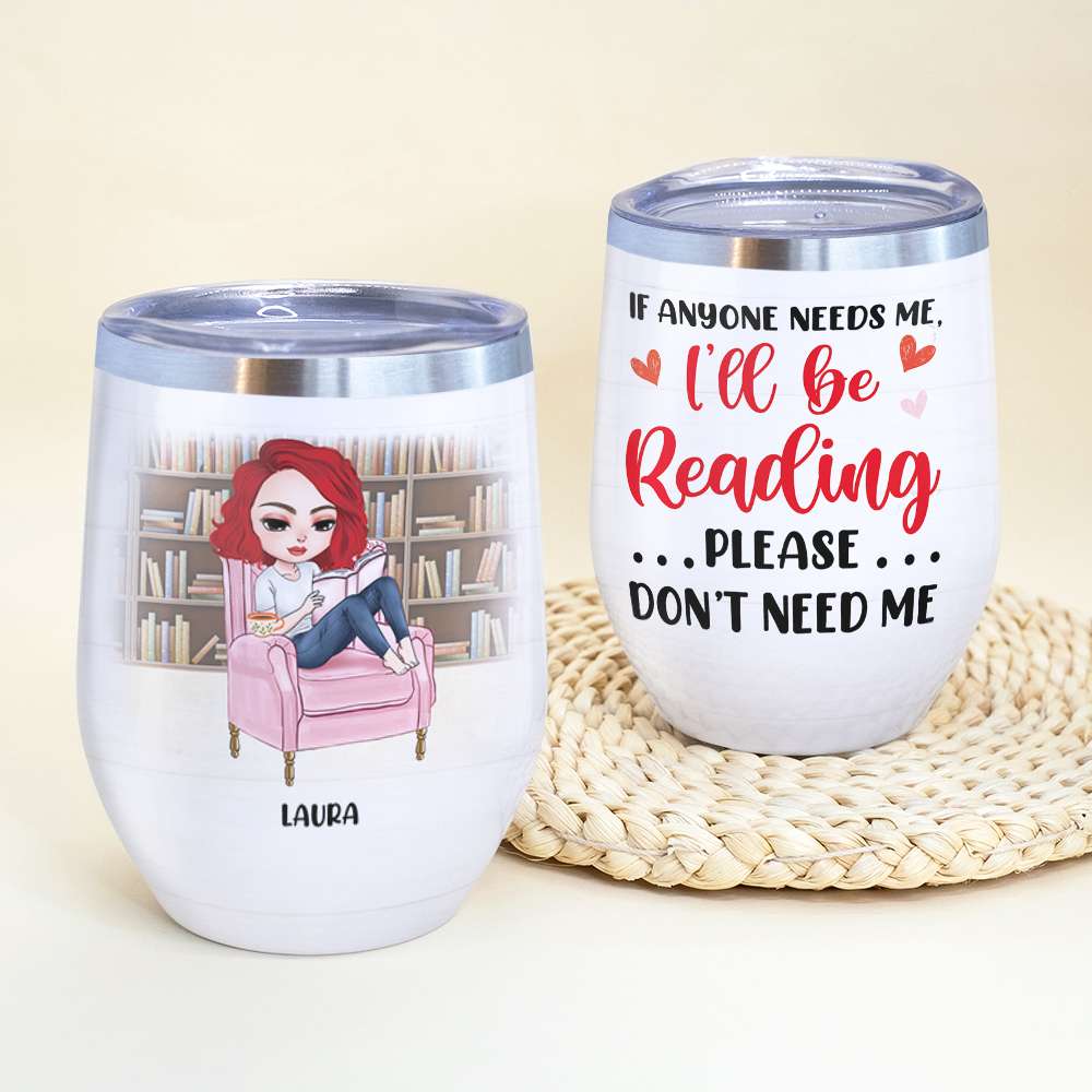 Personalized Reading Girl Tumbler Wine - If Anyone Needs Me I'll be Reading - Wine Tumbler - GoDuckee