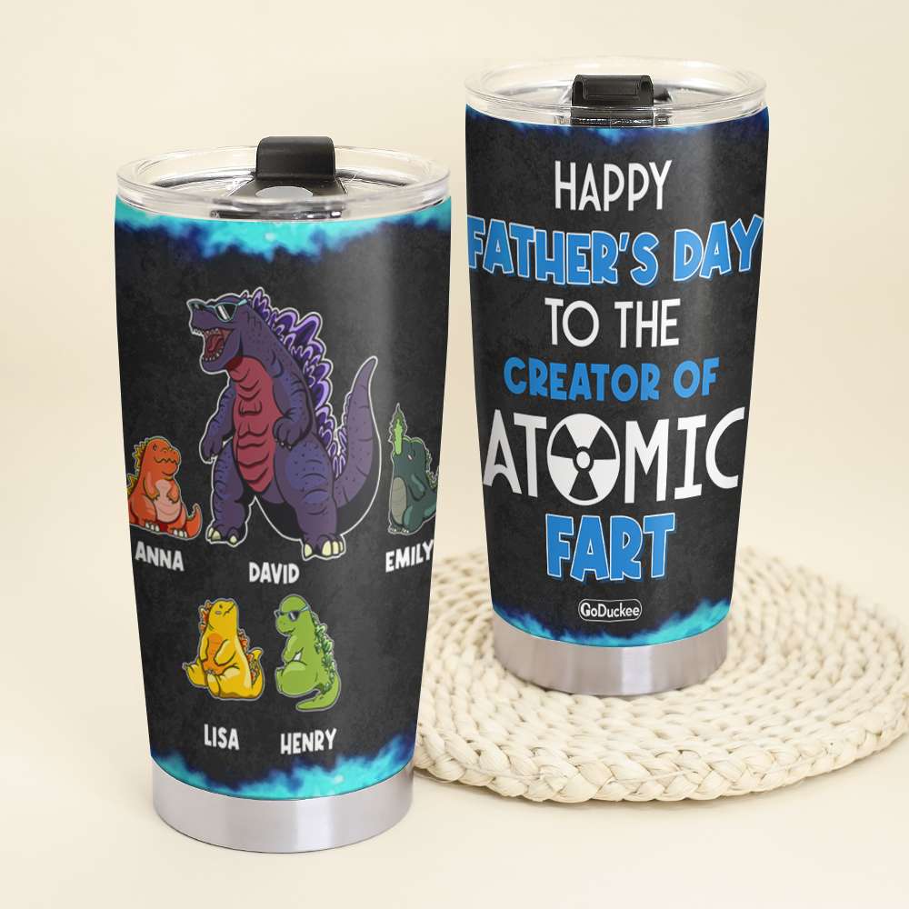 Happy Father's Day To The Creator Of Atomic Fart Father Tumbler Cup Gift For Father - Tumbler Cup - GoDuckee