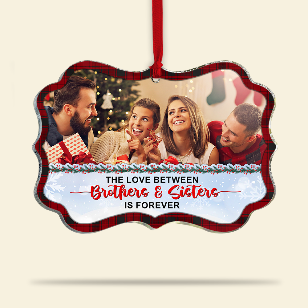 The Love Between Brothers & Sisters Is Forever, Custom Family Ornament, Christmas Tree Decor - Ornament - GoDuckee