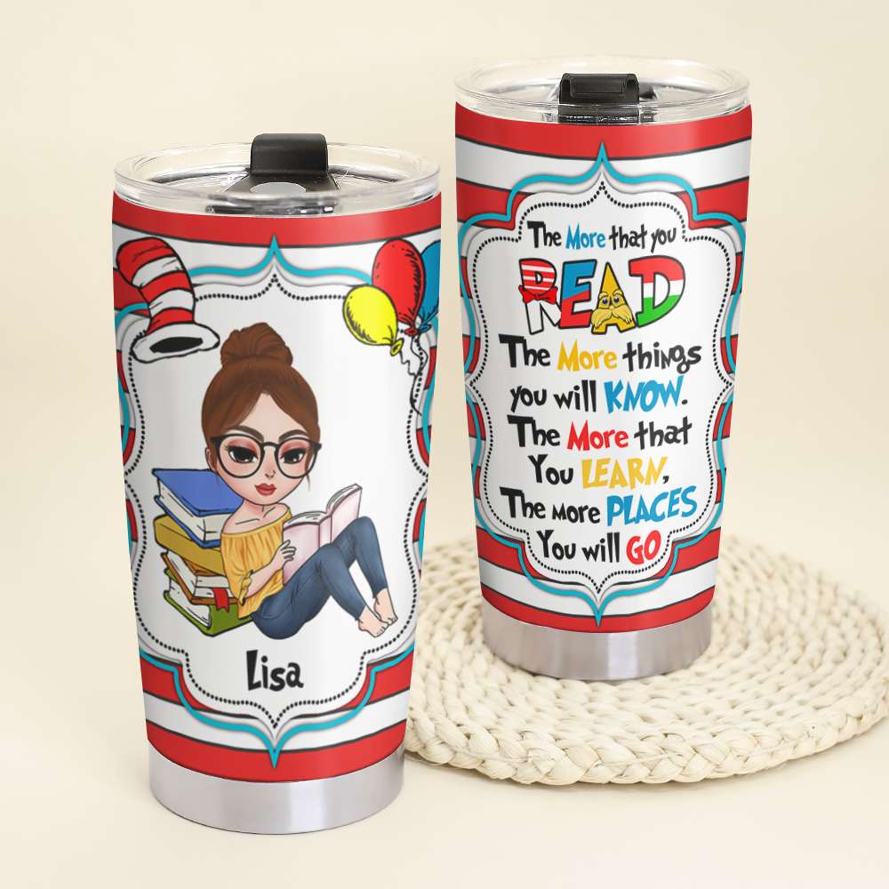 Personalized Reading Girl Tumbler - The More That You Read The More Things You Will Know - Tumbler Cup - GoDuckee