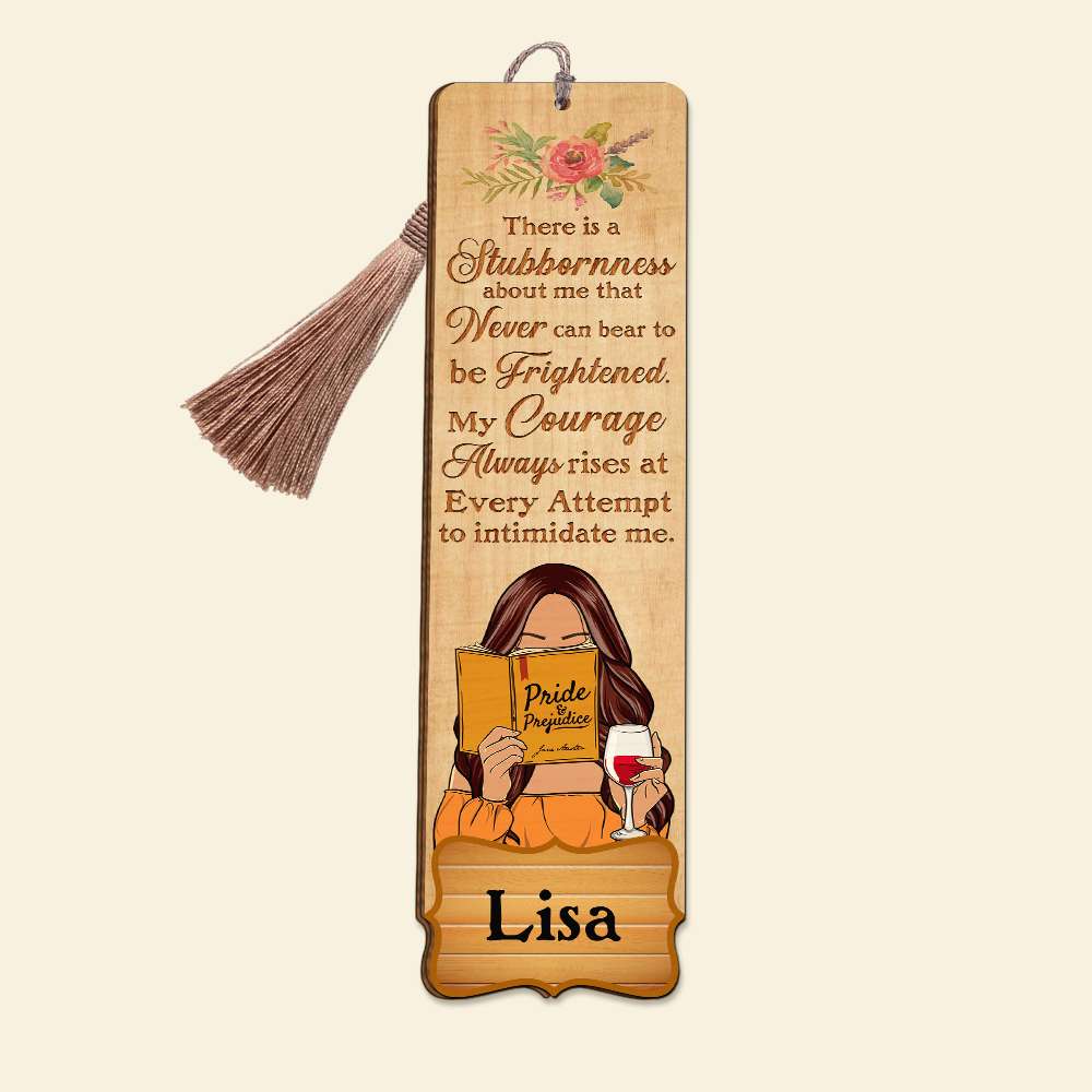 Book My Courage Always Rises At Every Attempt To Intimidate Me Personalized Wooden Bookmark - Bookmarks - GoDuckee