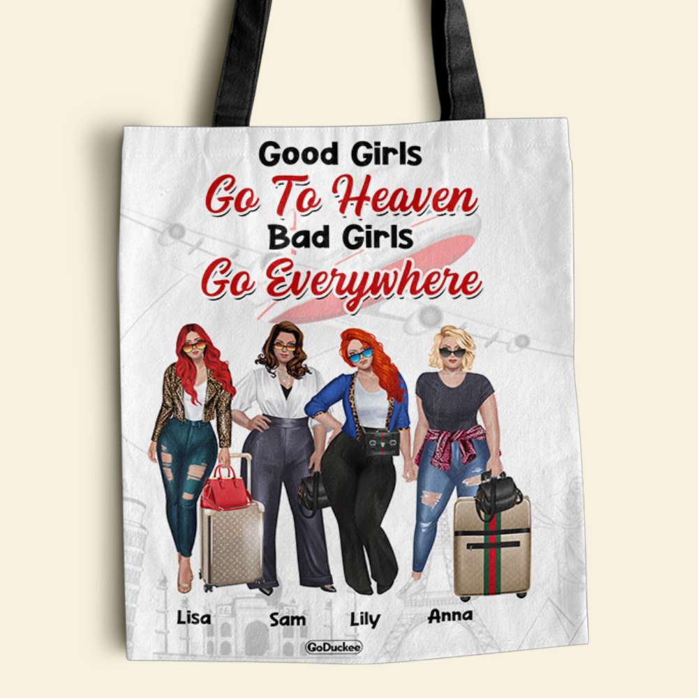 Travel Girls Good Girls Go To Heaven Bad Girls Go Everywhere Personalized Tote Bag - Tote Bag - GoDuckee