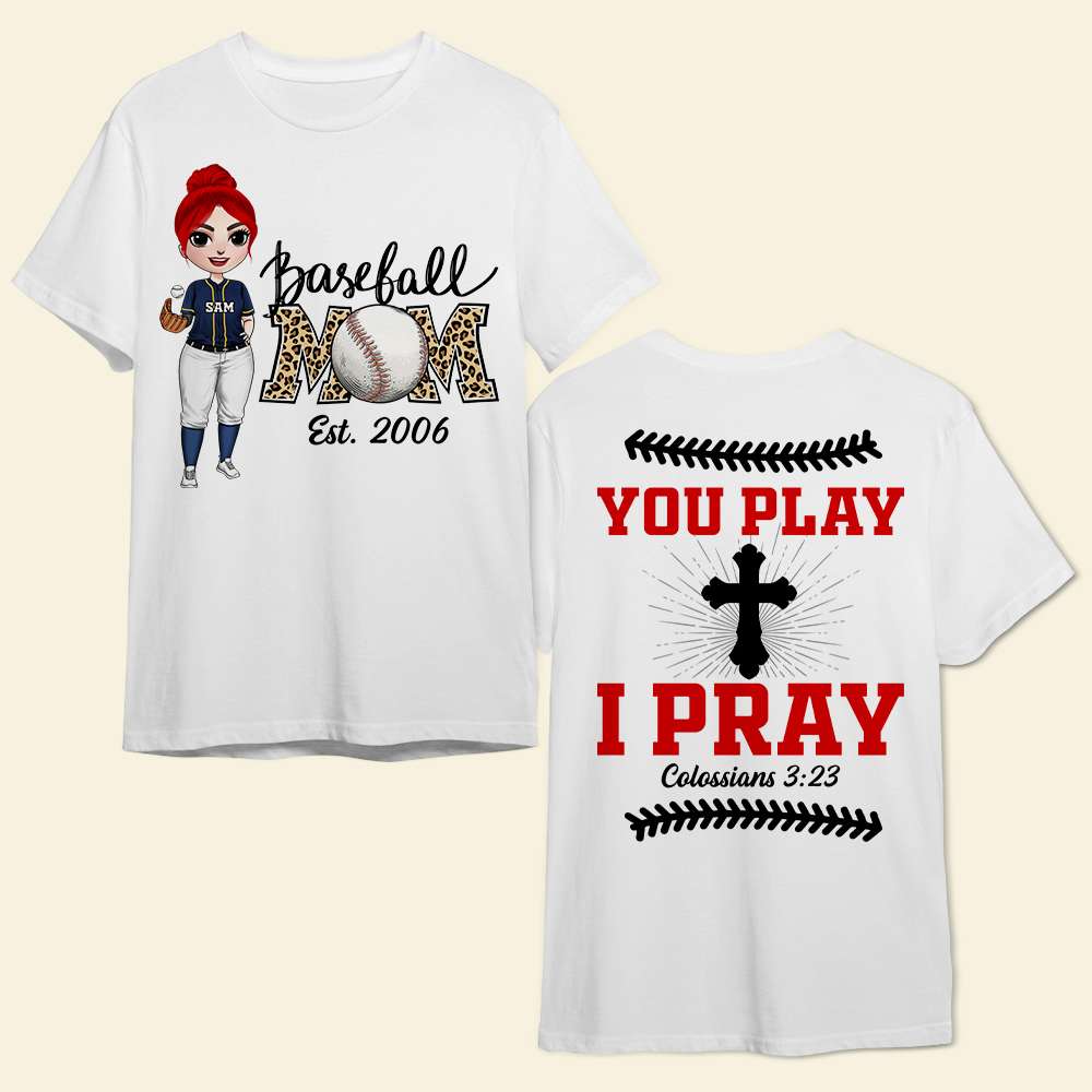 GoDuckee Baseball Mom You Play I Pray Personalized Shirts