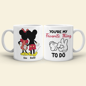 Couple You're My Favorite Thing To Do, Personalized Funny Mug - Coffee Mug - GoDuckee