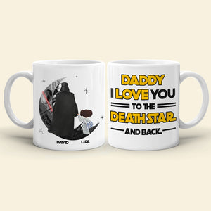 Daddy I Love You To The Death And Back Personalized Mug - Coffee Mug - GoDuckee