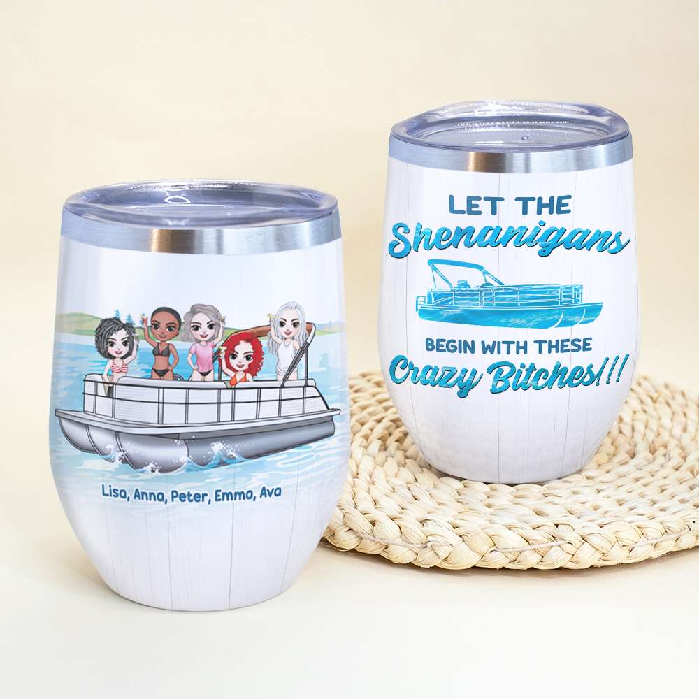 Personalized Pontoon Besties Dolls Wine Tumbler - Let The Shenanigans Begin With These Crazy Bitches - Wine Tumbler - GoDuckee