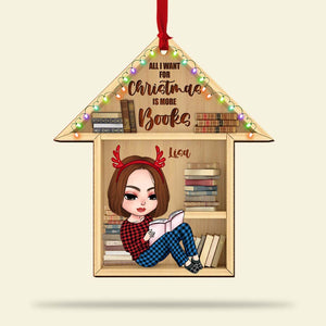All I Want Is More Books, Personalized Wood Ornament, Gift For Book Girls - Ornament - GoDuckee