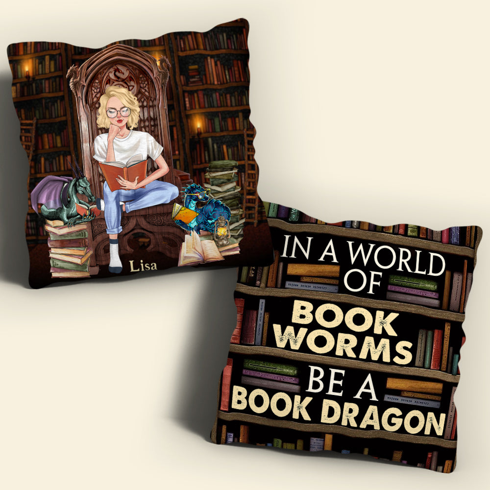 Book In A World Of Bookworms Be A Book Dragon Personalized Pillow - Pillow - GoDuckee