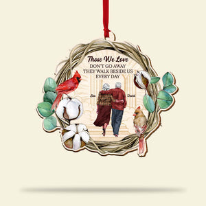 Those We Love Don't Go Away They Walk Beside Us Every Day, Old Couple Personalized Wood Ornament - Ornament - GoDuckee