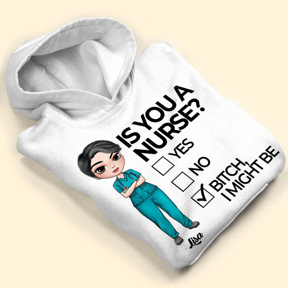 Personalized Nurse Shirts - Is You A Nurse? Bitch I Might Be - Shirts - GoDuckee