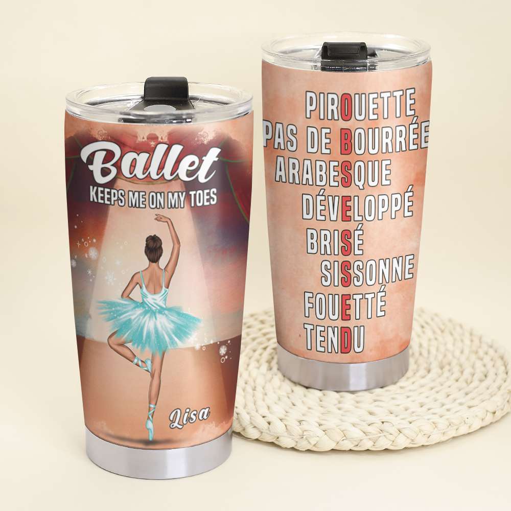 Personalized Ballet Girl Tumbler - Keeps Me On My Toes - Obsessed - Tumbler Cup - GoDuckee