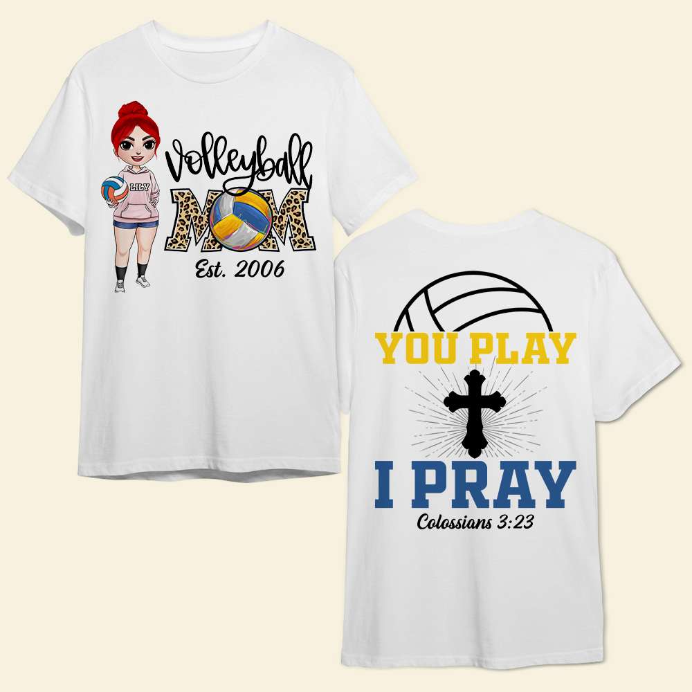Volleyball Mom You Play I Pray Personalized Shirts - Shirts - GoDuckee