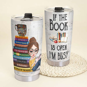 Personalized Reading Girl Tumbler Cup - If The Book Is Open I Am Busy - Tumbler Cup - GoDuckee