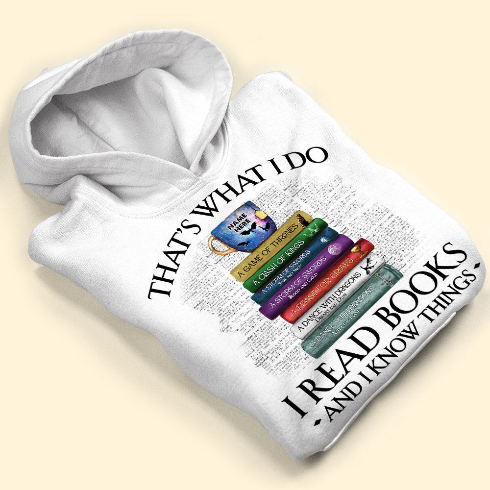 Books That's What I Do I Read Books And I Know Things Personalized Shirts - Shirts - GoDuckee