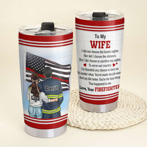 Personalized Firefighter Couple Tumbler - To My Wife I Am Thankful You Choose To Love Me - Tumbler Cup - GoDuckee