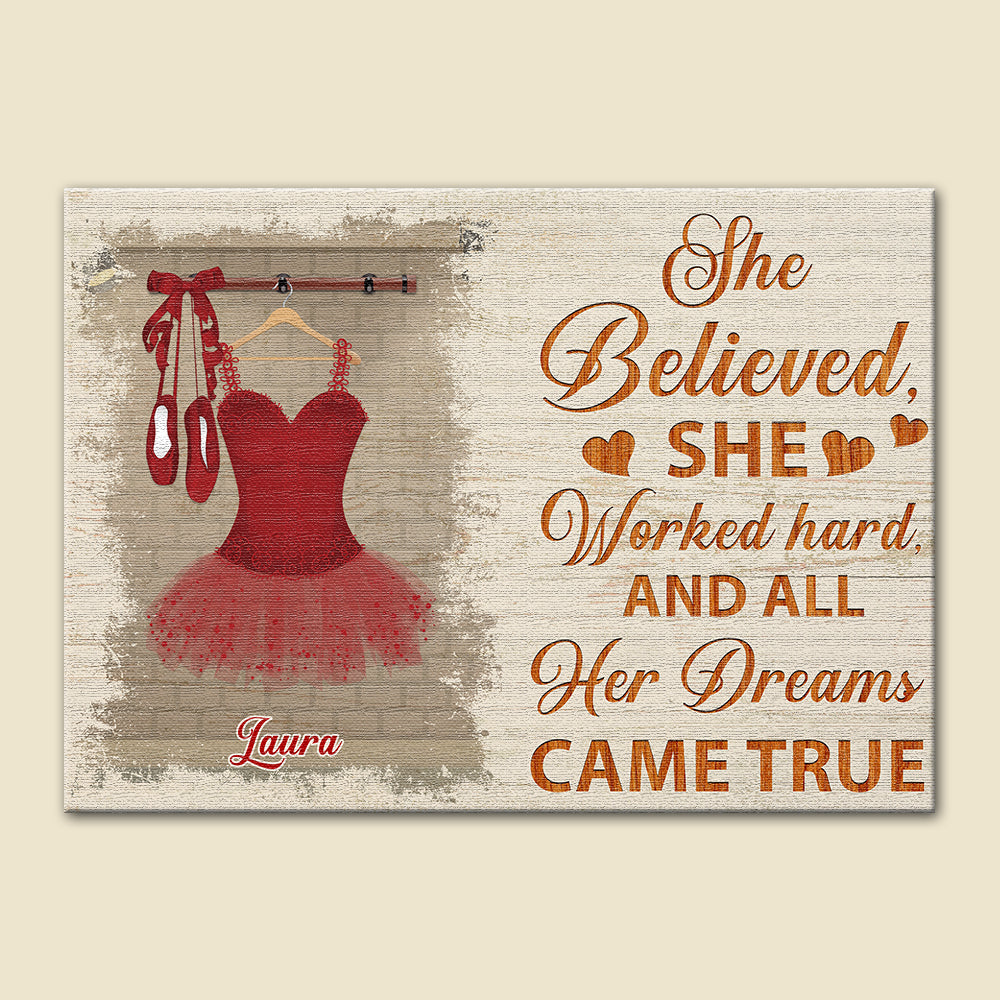 Custom Ballet Dress Canvas Prints - She Believed She Worked Hard And All Her Dreams Came True - Poster & Canvas - GoDuckee