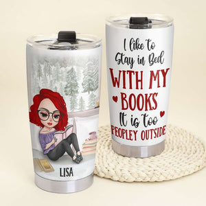 Personalized Reading Girl Tumbler - I Like To Stay In Bed With My Book It's Too Peopley Outside - Tumbler Cup - GoDuckee