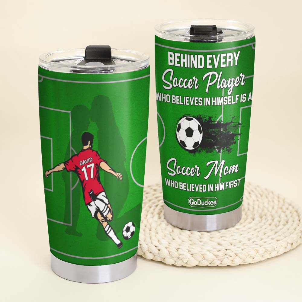 A Soccer Mom Who Believe In Him First, Personalized Soccer Mom Tumbler - Tumbler Cup - GoDuckee