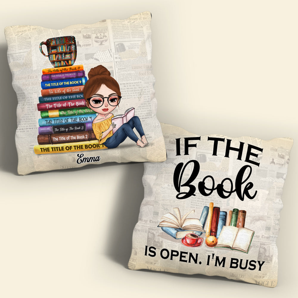 Book If The Book Is Open I Am Busy Personalized Pillow - Pillow - GoDuckee