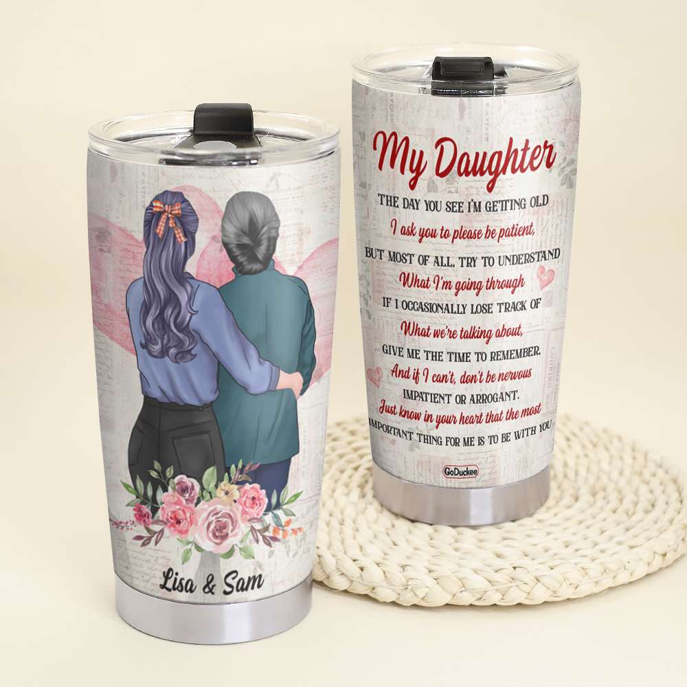 Personalized Mom and Daughter Tumbler - Just Know In Your Heart That The Most Important Thing For Me Is To Be With You - Tumbler Cup - GoDuckee